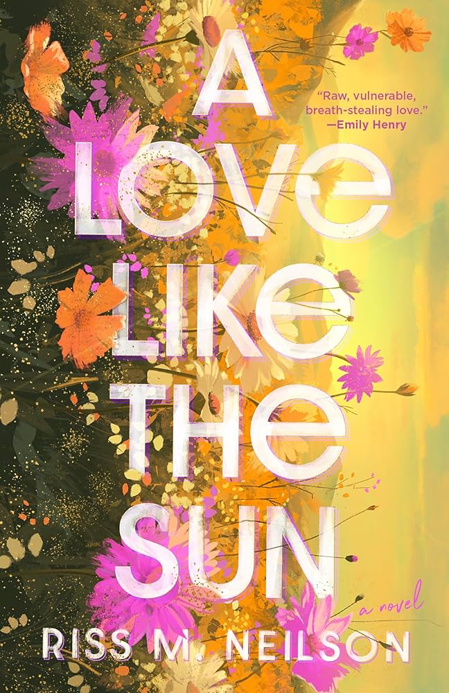 A Love Like the Sun: Neilson, Riss M.: 9780593640494: Amazon.com